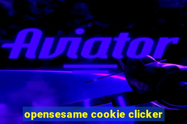 opensesame cookie clicker